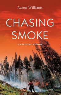 Enlarge image Cover: Chasing Smoke - Harbour Publishing