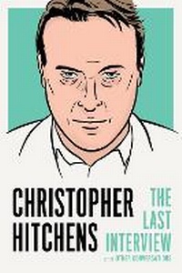 Enlarge image Cover: Christopher Hitchens: The Last Interview - Melville House Publishing