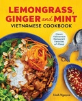 Cover: Lemongrass, Ginger and Mint Vietnamese Cookbook - Callisto Media Inc.