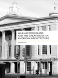 Bild: William Strickland and the Creation of an American Architecture - University of Tennessee Press