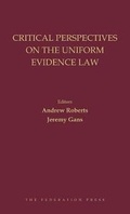 Cover: Critical Perspectives on the Uniform Evidence Law - Federation Press