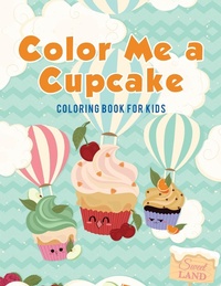 Abbildung von: Color Me a Cupcake - Coloring Pages for Kids