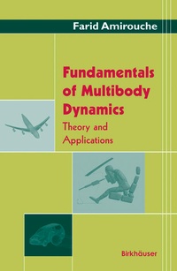 Enlarge image Cover: Fundamentals of Multibody Dynamics - Birkhauser Boston Inc