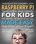 Cover: Raspberry Pi for Kids (Updated) Made Easy - Flame Tree Publishing