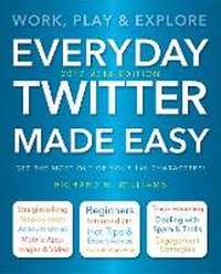 Abbildung von: Everyday Twitter Made Easy (Updated for 2017-2018) - Flame Tree Publishing