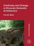 Cover: Continuity and Change in Etruscan Domestic Architecture - Archaeopress Access Archaeology