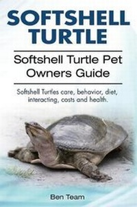 Abbildung von: Softshell Turtle. Softshell Turtle Pet Owners Guide. Softshell Turtles care, behavior, diet, interacting, costs and health. - Imb Publishing Softshell Turtle