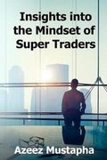 Cover: Insights Into the Mindset of Super Traders - Advfn Books