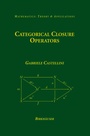 Cover: Categorical Closure Operators - Birkhauser Boston Inc