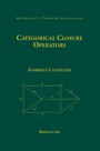Cover: Categorical Closure Operators - Springer-Verlag New York Inc.