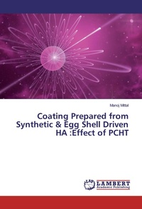 Enlarge image Cover: Coating Prepared from Synthetic & Egg Shell Driven HA :Effect of PCHT - LAP Lambert Academic Publishing