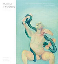 Enlarge image Cover: Maria Lassnig. The Future is Invented with Fragments From the Past - König, Walther