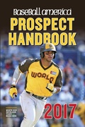 Cover: Baseball America 2017 Prospect Handbook Digital Edition - Simon + Schuster LLC