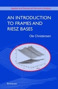Cover: An Introduction to Frames and Riesz Bases - Birkhauser Boston Inc