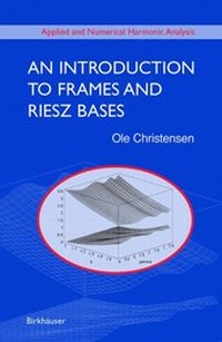 Enlarge image Cover: An Introduction to Frames and Riesz Bases - Birkhauser Boston Inc