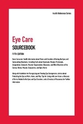 Cover: Eye Care Sourcebook: Basic Consumer Health Information about Vision and Disorders Affecting the Eyes and Surrounding Structures, Including - Omnigraphics