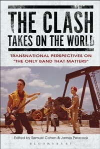 Abbildung von: The Clash Takes on the World - Bloomsbury Academic USA