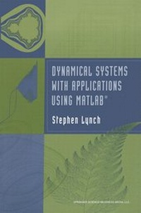 Enlarge image Cover: Dynamical Systems with Applications using MATLAB® - Birkhauser Boston Inc