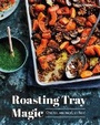 Cover: Roasting Tray Magic - Quadrille Publishing Ltd