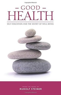 Enlarge image Cover: Good Health - Rudolf Steiner Press