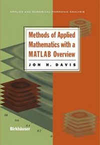 Enlarge image Cover: Methods of Applied Mathematics with a MATLAB Overview - Birkhauser Boston Inc