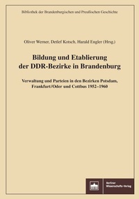 Abbildung von: Bildung und Etablierung der DDR-Bezirke in Brandenburg - Berliner Wissenschafts-Verlag
