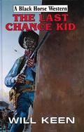 Cover: The Last Chance Kid - Robert Hale Fiction