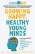 Cover: Growing Happy, Healthy Young Minds - Hachette Australia