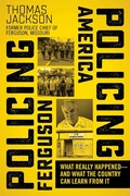 Cover: Policing Ferguson, Policing America - Skyhorse Publishing