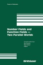 Cover: Number Fields and Function Fields - Two Parallel Worlds - Birkhauser Boston