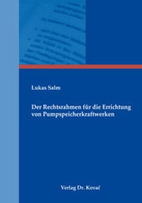 Abbildung von: Der Rechtsrahmen für die Errichtung von Pumpspeicherkraftwerken - Kovac, Dr. Verlag
