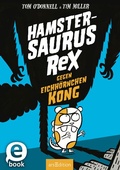 Cover: Hamstersaurus Rex gegen Eichh&ouml;rnchen Kong (Hamstersaurus Rex 2) - arsEdition