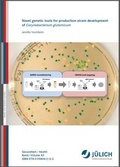 Cover: Novel genetic tools for production strain development of Corynebacterium glutamicum - Verlag des Forschungszentrums J&uuml;lich