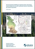 Cover: Process-based modelling of regional water and energy fluxes taking into account measured neutron intensities by cosmic-ray probes - Verlag des Forschungszentrums J&uuml;lich