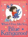 Cover: When I First Met You, Blue Kangaroo! - HarperCollins
