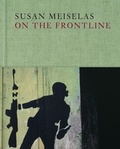 Cover: Susan Meiselas: On the Frontline - Thames & Hudson Ltd