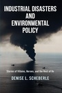Cover: Industrial Disasters and Environmental Policy - Westview Press Inc