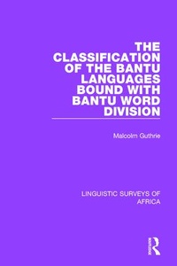 Abbildung von: The Classification of the Bantu Languages bound with Bantu Word Division - Routledge