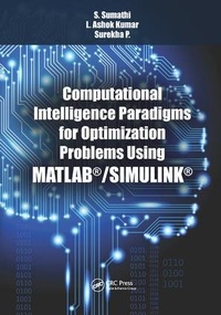Enlarge image Cover: Computational Intelligence Paradigms for Optimization Problems Using MATLAB (R)/SIMULINK (R) - CRC Press