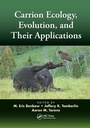 Cover: Carrion Ecology, Evolution, and Their Applications - CRC Press