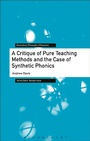 Cover: A Critique of Pure Teaching Methods and the Case of Synthetic Phonics - Bloomsbury Academic