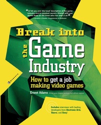 Abbildung von: Break Into The Game Industry: How to Get A Job Making Video Games - McGraw-Hill Education