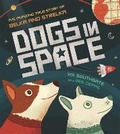Cover: Dogs in Space: The Amazing True Story of Belka and Strelka - Wren & Rook