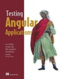 Cover: Testing Angular Applications Covers Angular 2 - Manning Publications