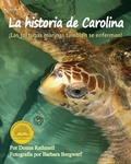 Cover: La Historia de Carolina: !Las Tortugas Marinas Tambien Se Enferman! (Carolina's Story: Sea Turtles Get Sick Too!) - Arbordale Publishing
