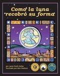 Cover: Como La Luna Recobro Su Forma (How the Moon Regained Her Shape) - Arbordale Publishing