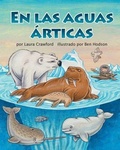 Cover: En Las Aguas Articas (in Arctic Waters) - Arbordale Publishing