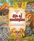 Cover: Antes del Dia En El Zoologico ('Twas the Day Before Zoo Day) - Arbordale Publishing