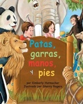 Cover: Patas, Garras, Manos, Y Pies (Paws, Claws, Hands, and Feet) - Arbordale Publishing