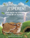 Cover: En Sus Marcas, Listos... !Esperen! ?Que Hacen Los Animales Antes de Un Huracan? (Ready, Set . . . Wait! What Animals Do Before a Hurricane ) - Arbordale Publishing